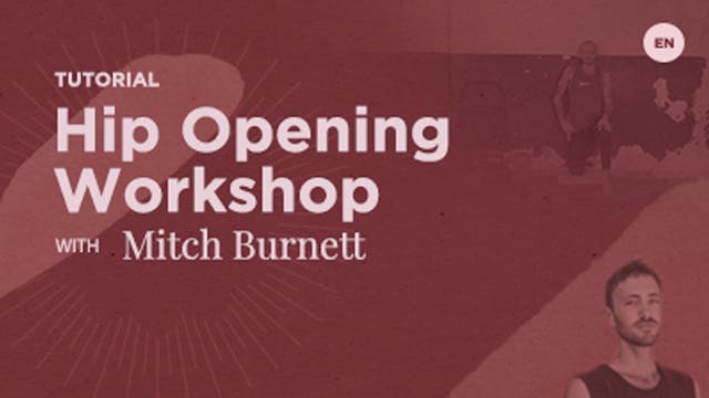 60 Min Workshop - Hip opening - Mitch Burnett