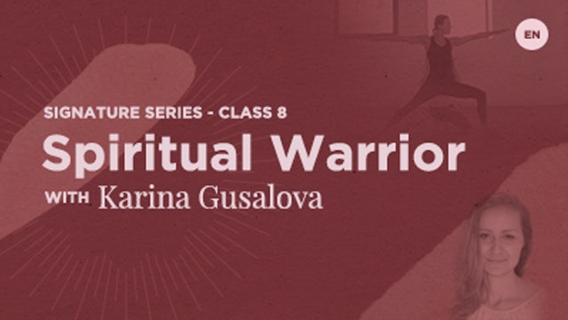 Spiritual Warrior with Karina Gusalova