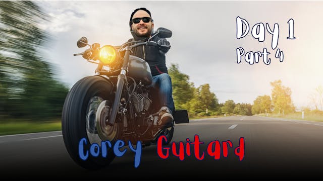Day 1 - Corey Guitard - Part 4