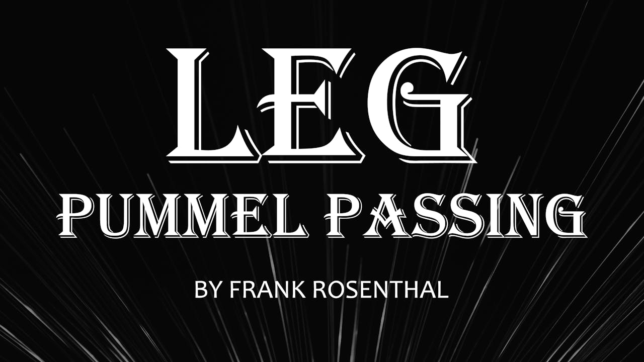 Leg Pummel Passing by Frank Rosenthal
