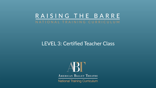 Level 3: ABT Certified Teacher Class