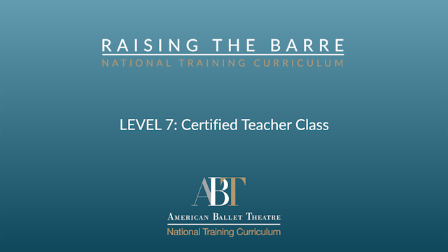 Level 7: ABT Certified Teacher Class