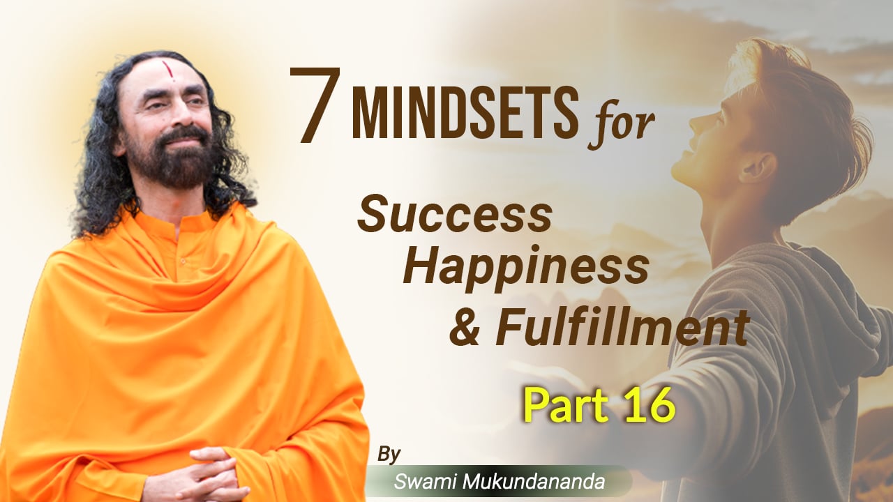 7 Mindsets for Success Happiness & Fulfilment - 16