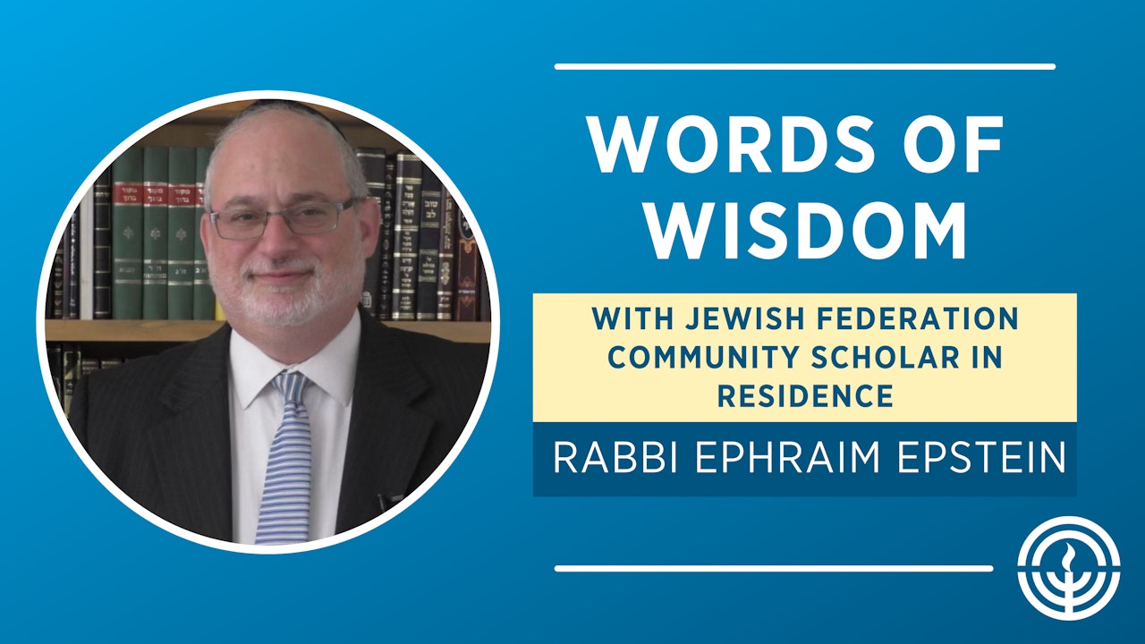 Words of Wisdom with Rabbi Ephraim Epstein