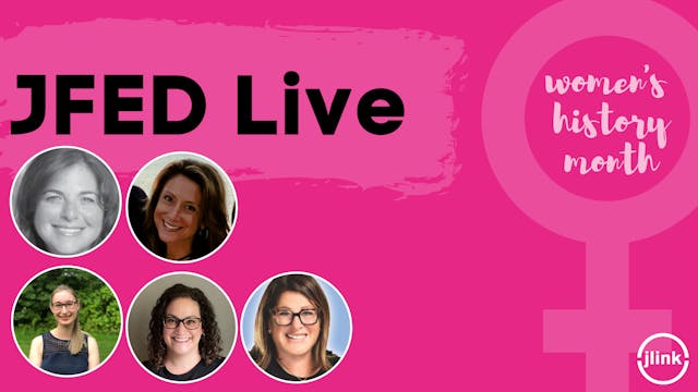 JFED Live: Women's History Month Part IV