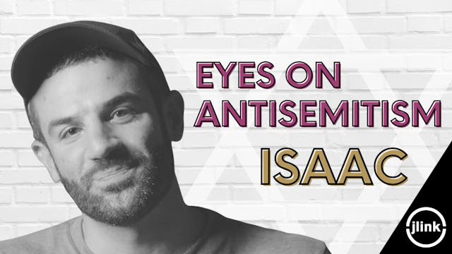 Eyes on Antisemitism: Isaac
