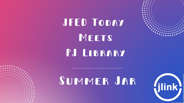 JFED Today Meet PJ Library: Summer Memory Jar