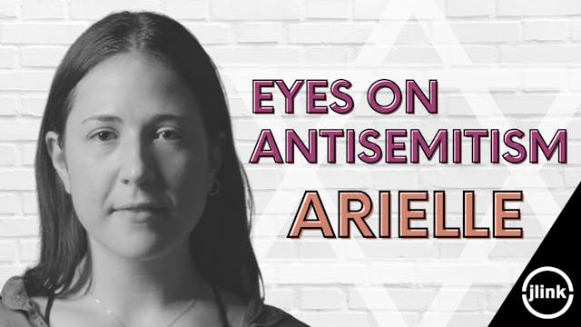 Eyes on Antisemitism: Arielle