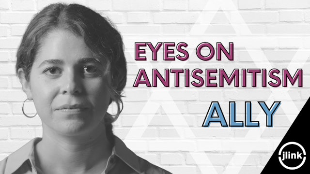 Eyes on Antisemitism: Ally