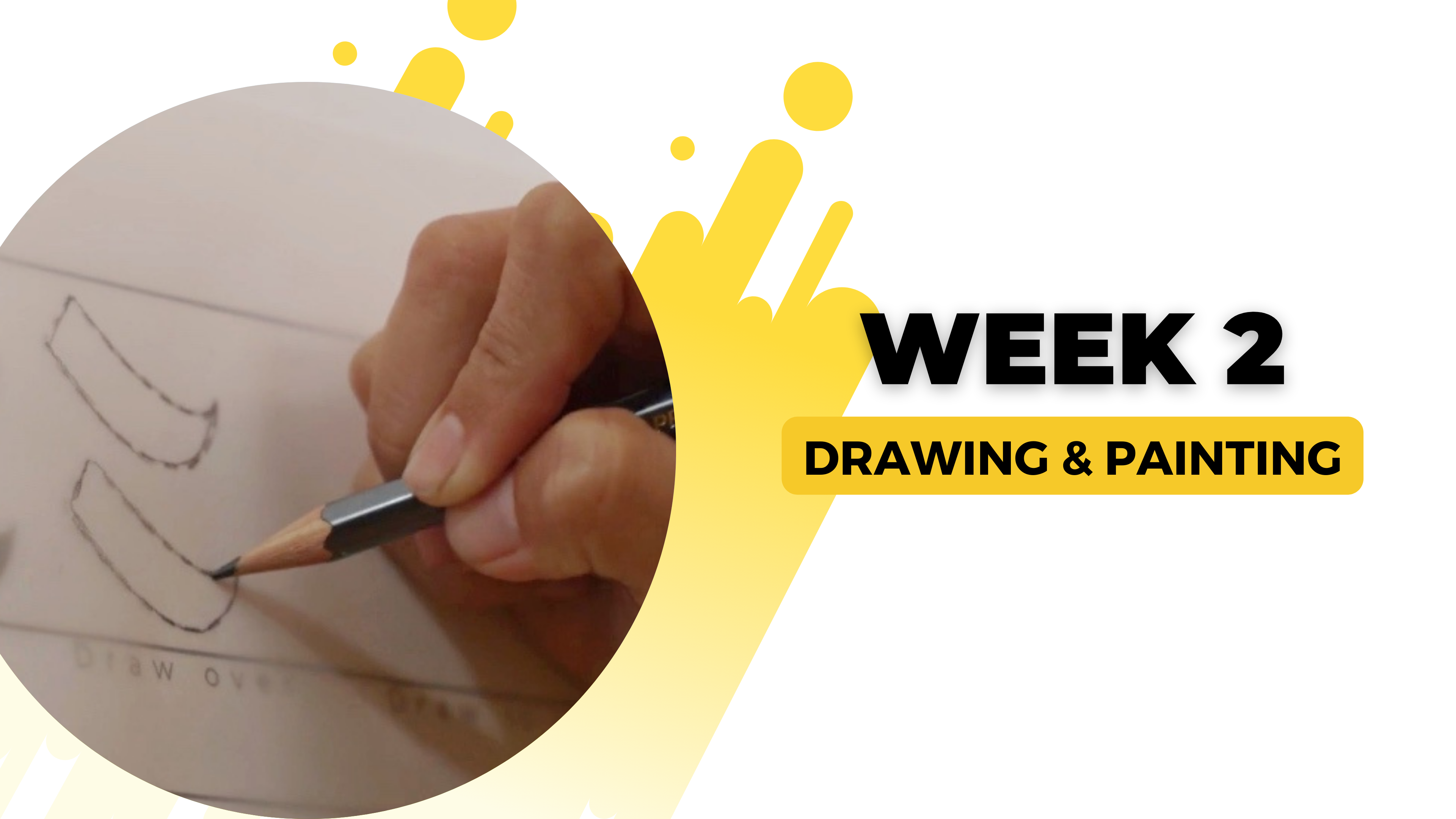 15. Week 2 - Drawing and Painting