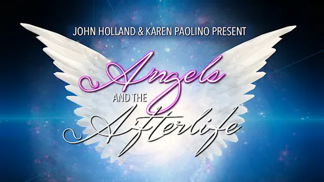 Angels & The Afterlife with Karen Paolino & John Holland