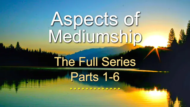Aspects of Mediumship series