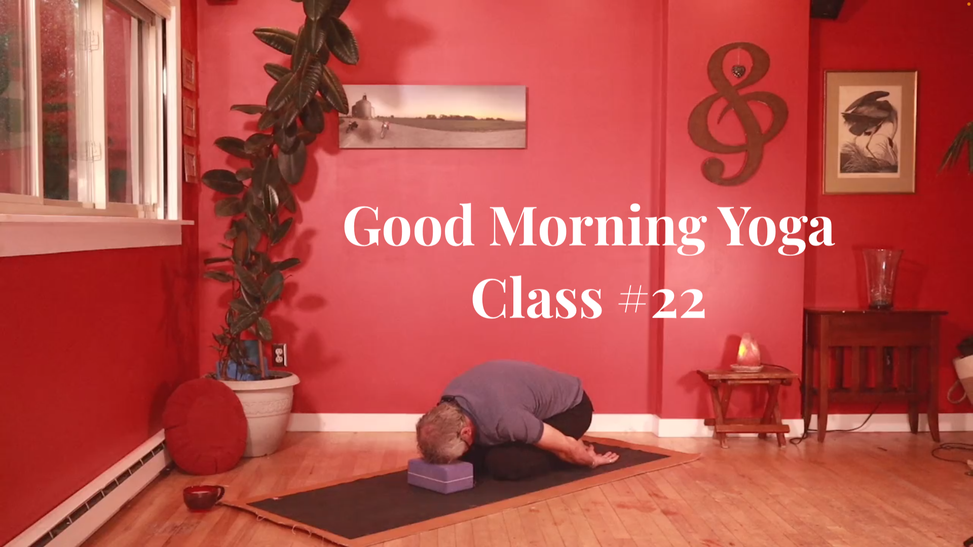 Good Morning Yoga - Class #22