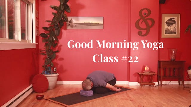 Good Morning Yoga - Class #22