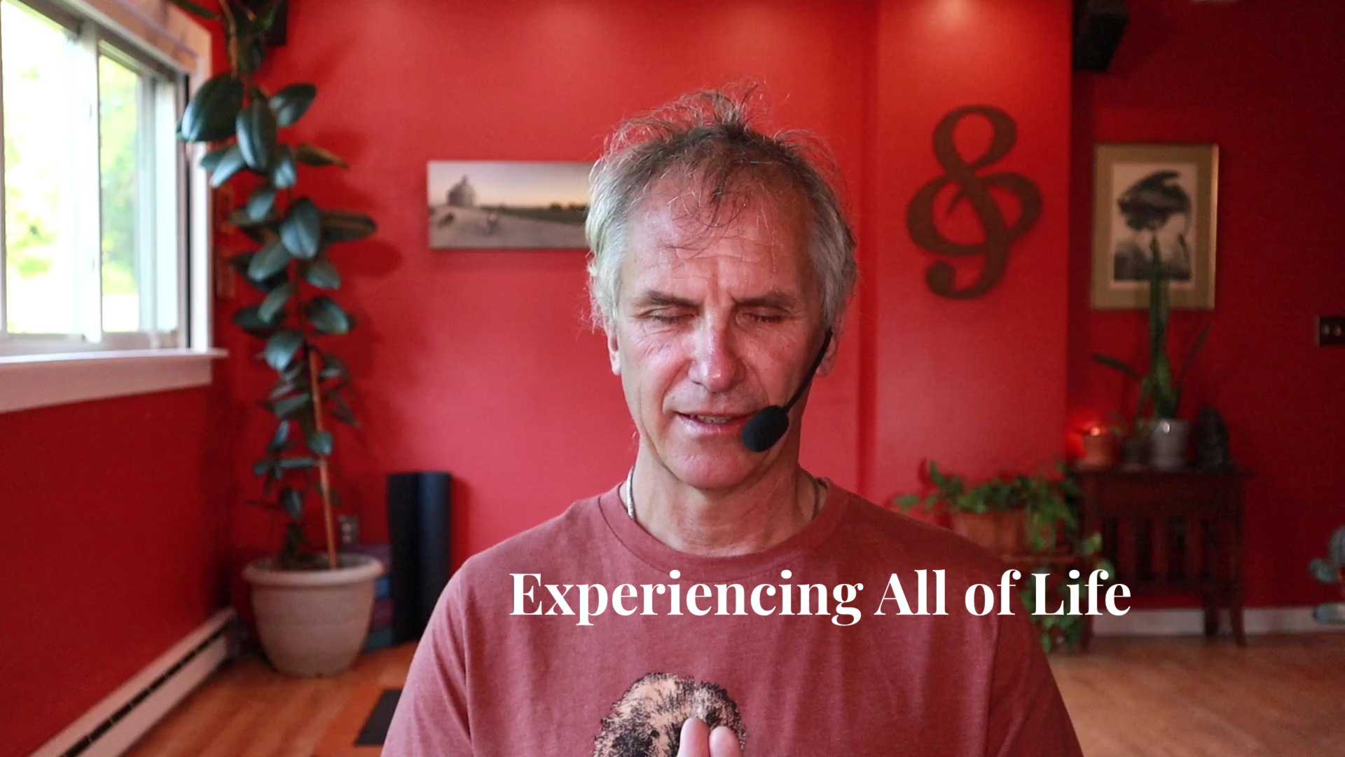 Experiencing All of Life