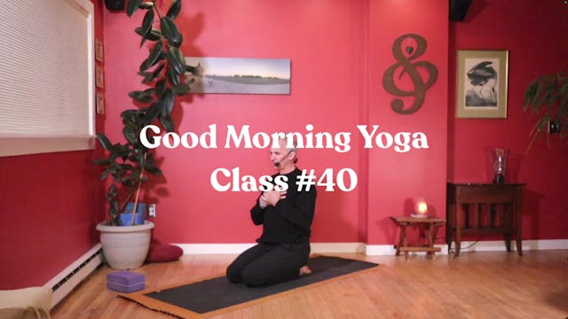 Good Morning Yoga - Class #40