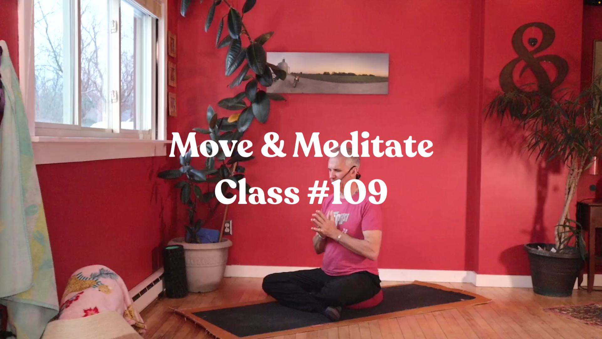 Move & Meditate - Class #109