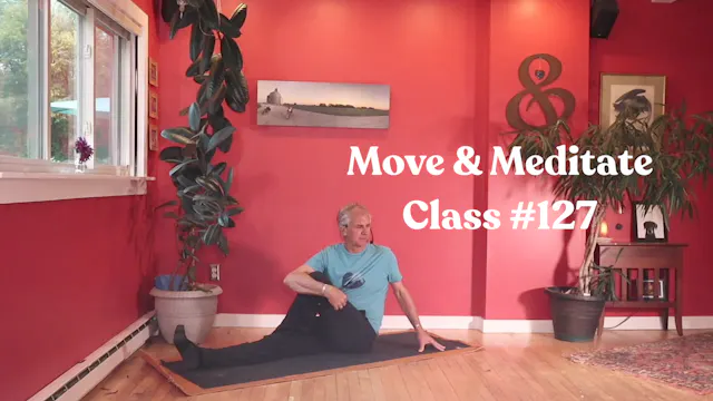 Move & Meditate - Class #127
