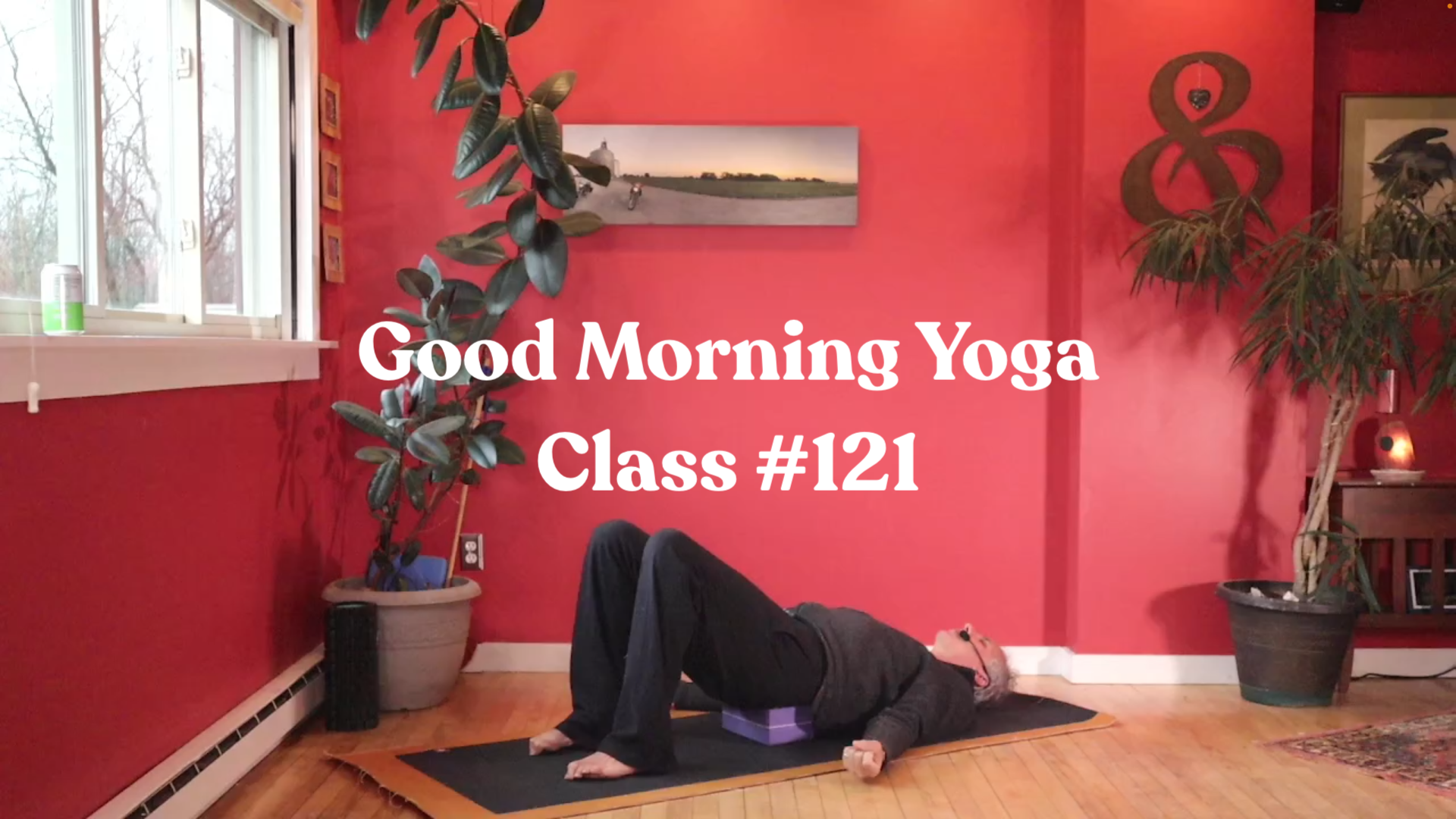 Good Morning Yoga - Class #121