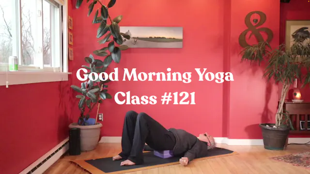 Good Morning Yoga - Class #121