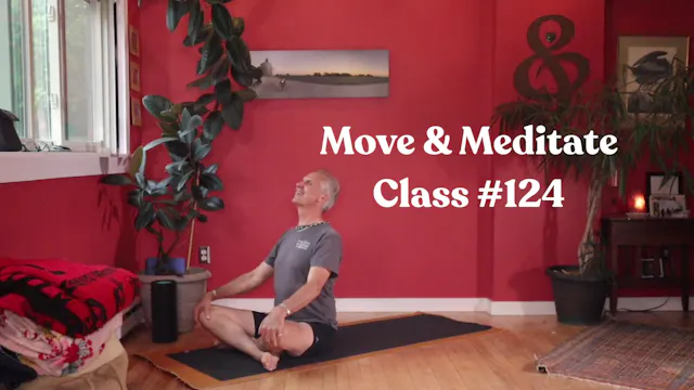 Move & Meditate - Class #124