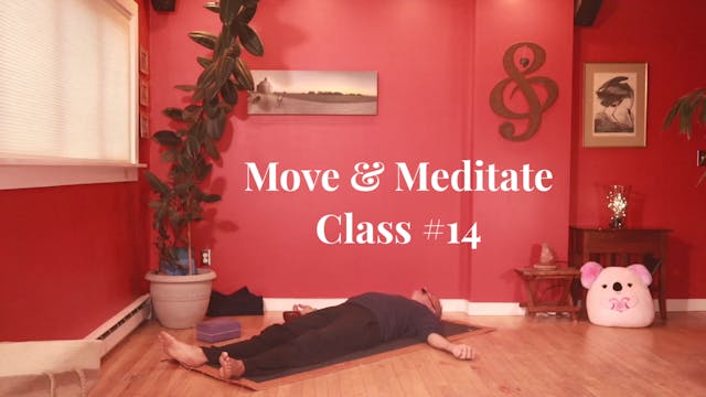 Move & Meditate - Class #14