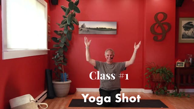 Yoga Shot - Class #1