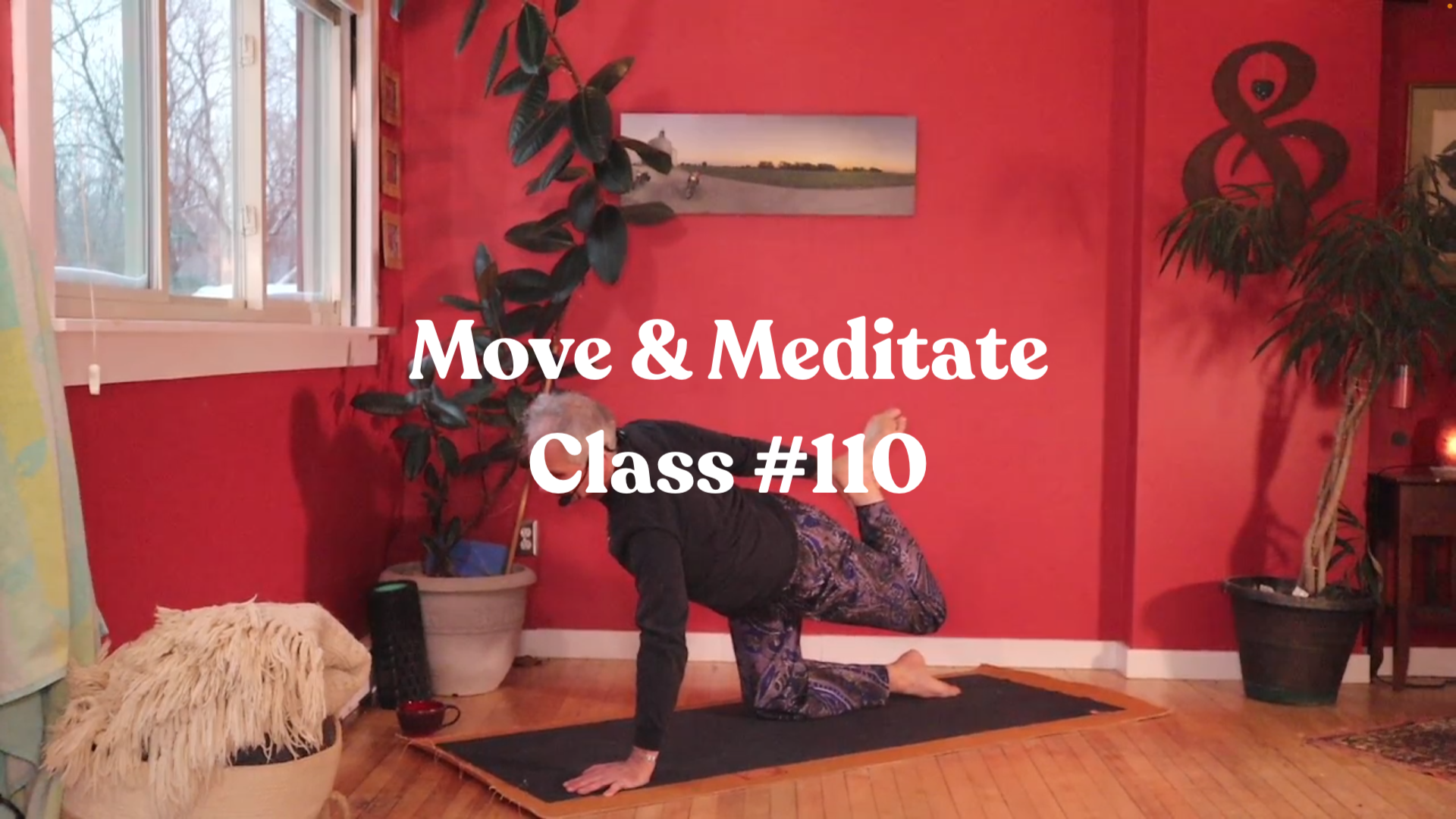 Move & Meditate - Class #110
