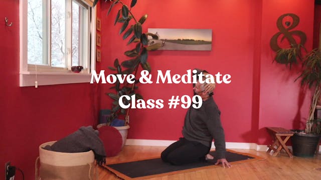 Move & Meditate - Class #99