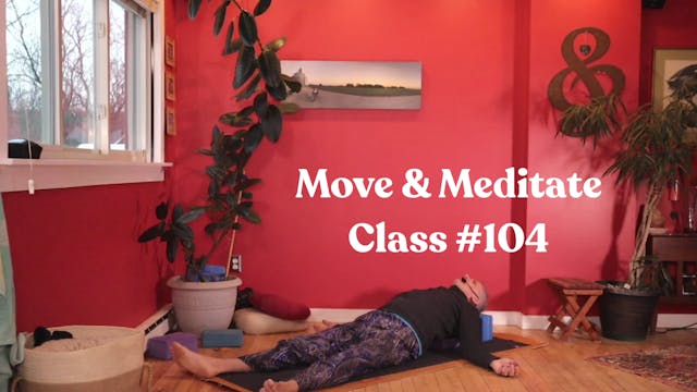 Move & Meditate - Class #104