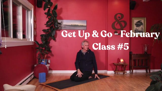 Get Up & Go - February : Class #5