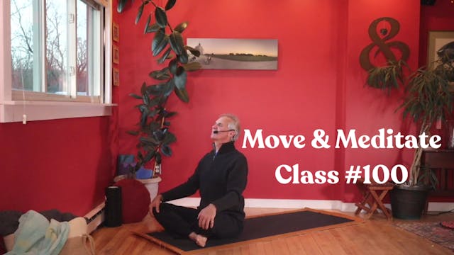 Move & Meditate - Class #100