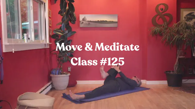 Move & Meditate - Class #125