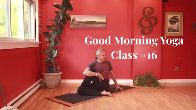 Good Morning Yoga - Class #16