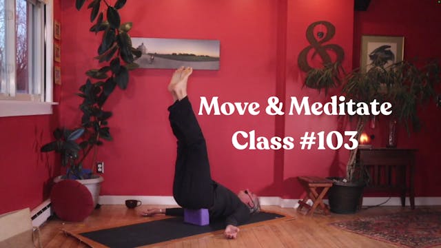 Move & Meditate - Class #103