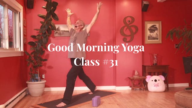 Good Morning Yoga = Class #31