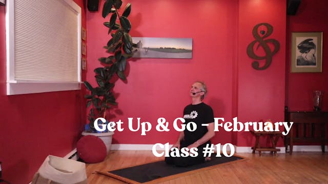 Get Up & Go - February : Class #10