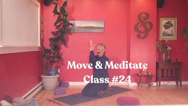 Move & Meditate - Class #24