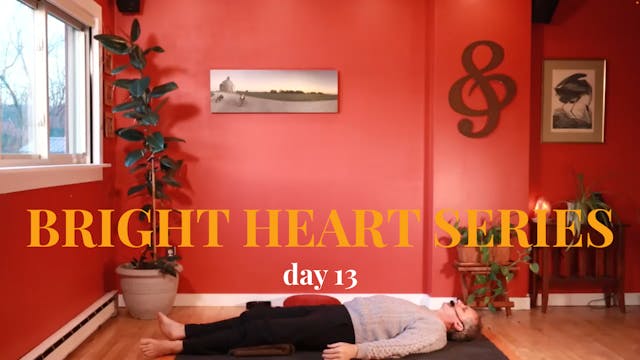 Bright Heart Series - Day 13