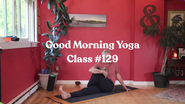 Good Morning Yoga - Class #129