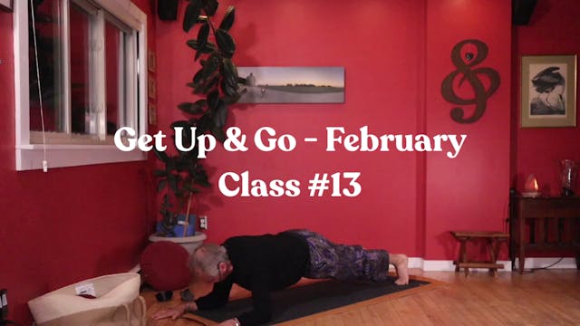 Get Up & Go - February : Class #13