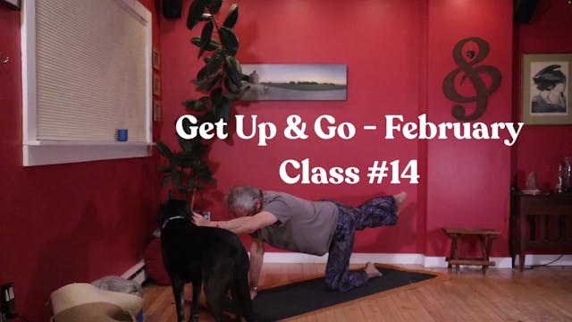 Get Up & Go - February : Class #14