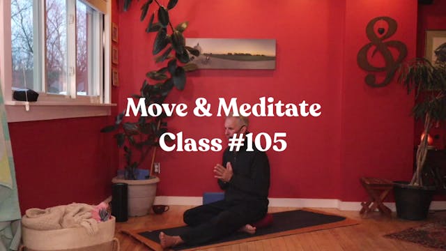 Move & Meditate - Class #105