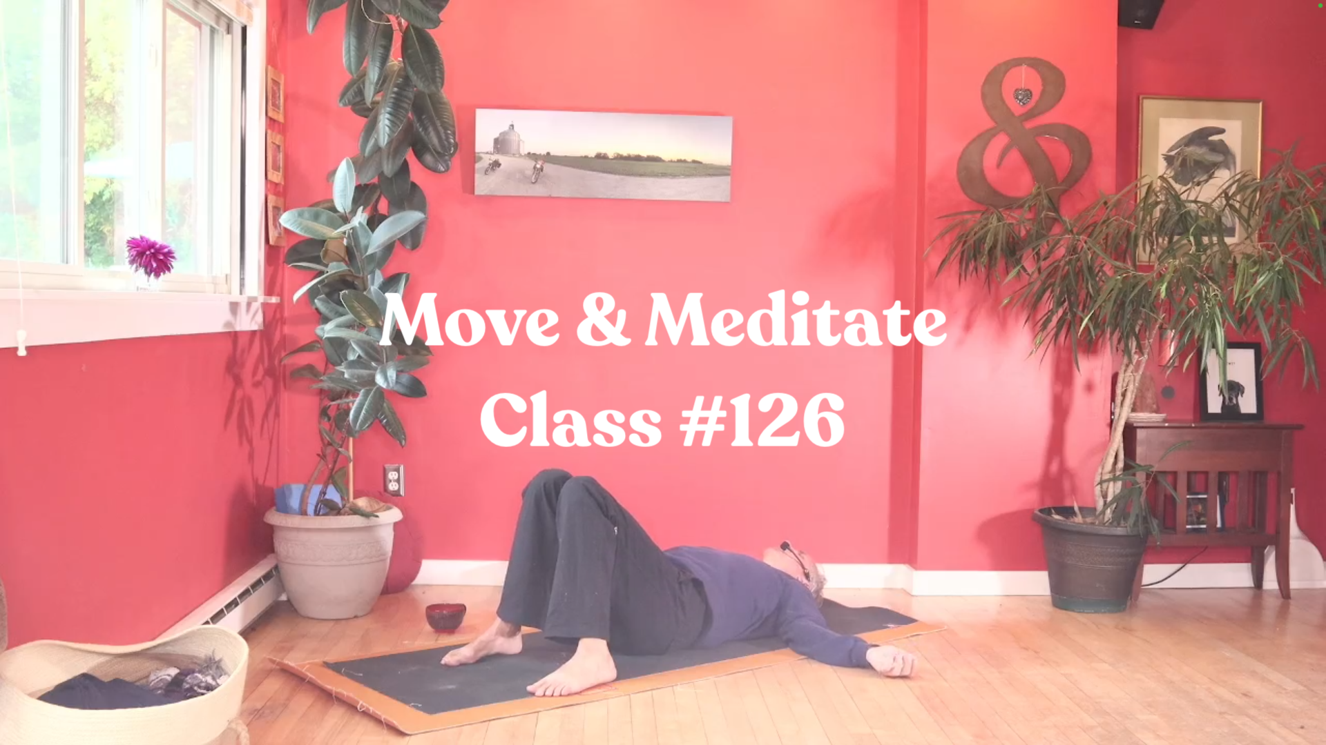 Move & Meditate - Class #126