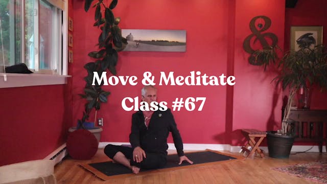 Move & Meditate - Class #67