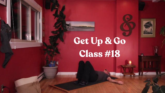 Get Up & Go - Class #18