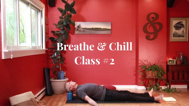 Breathe & Chill - Class #2