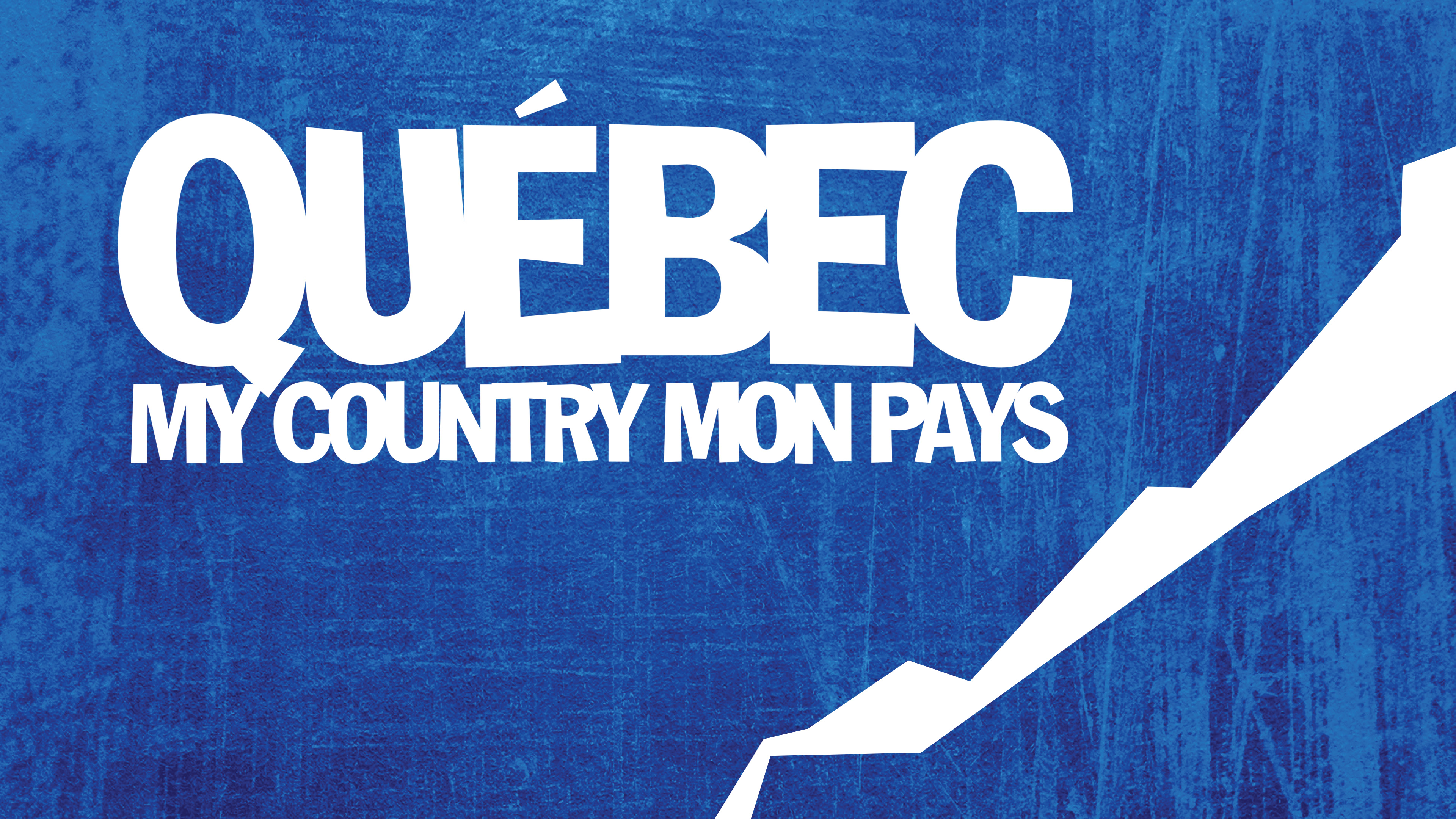 Quebec My Country Mon Pays