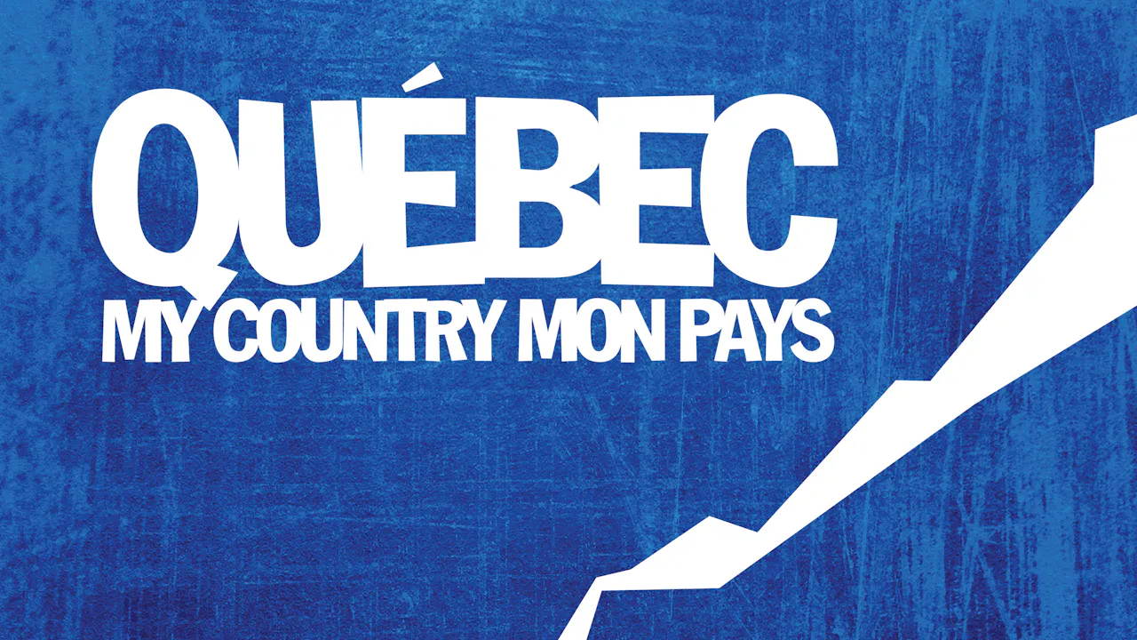 Quebec My Country Mon Pays