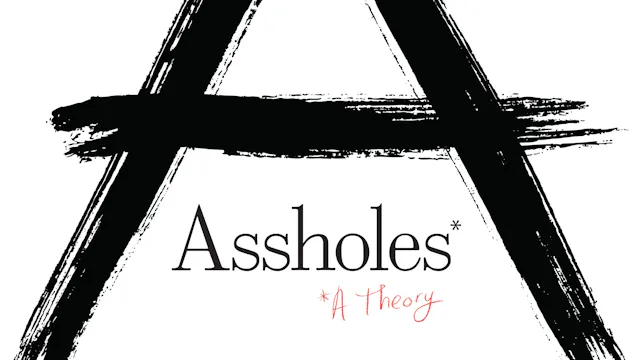 Assholes: A Theory